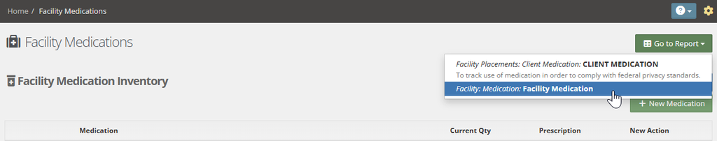 Go to Report drop-down open on the Facility Medications page, listing the Client Medication and Facility Medication reports, with Facility Medication highlighted in blue