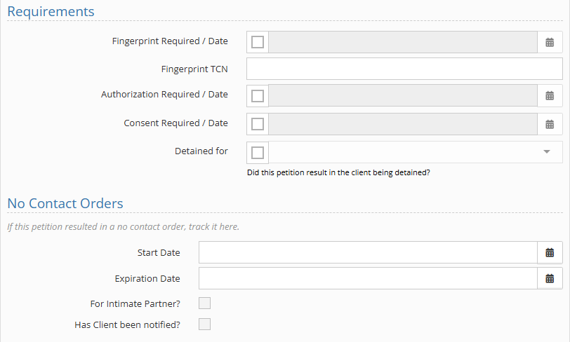 Two form sections: Requirements, with checkboxes and date fields for Fingerprint Required/Date, Fingerprint TCN, Authorization Required/Date, Consent Required/Date, and Detained For; and No Contact Orders, with Start Date, Expiration Date, and checkboxes for "For Intimate Partner?" and "Has Client been notified?"