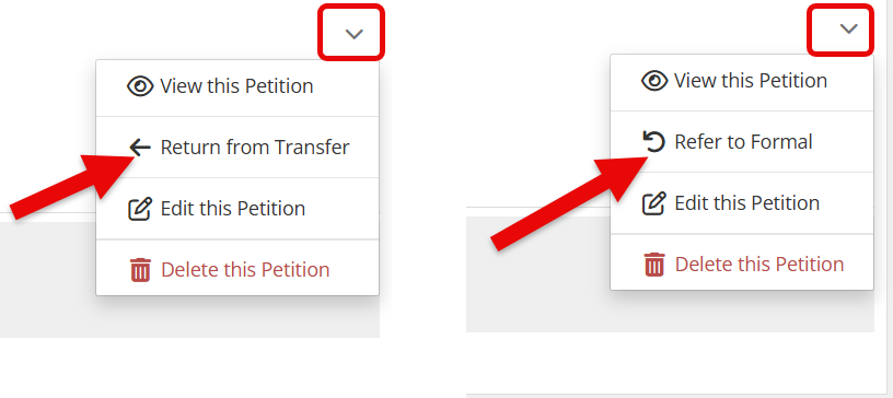 Two petition list dropdown menus side by side, each with a red box graphic around the down-caret icon and a red arrow graphic pointing to it; the left menu shows "Return from Transfer" and the right menu shows "Refer to Formal," both listed above View this Petition, Edit this Petition, and Delete this Petition options.